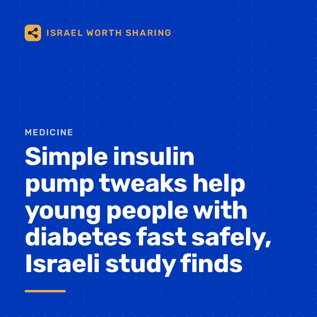 Simple insulin pump tweaks help young people with diabetes fast safely, Israeli study finds